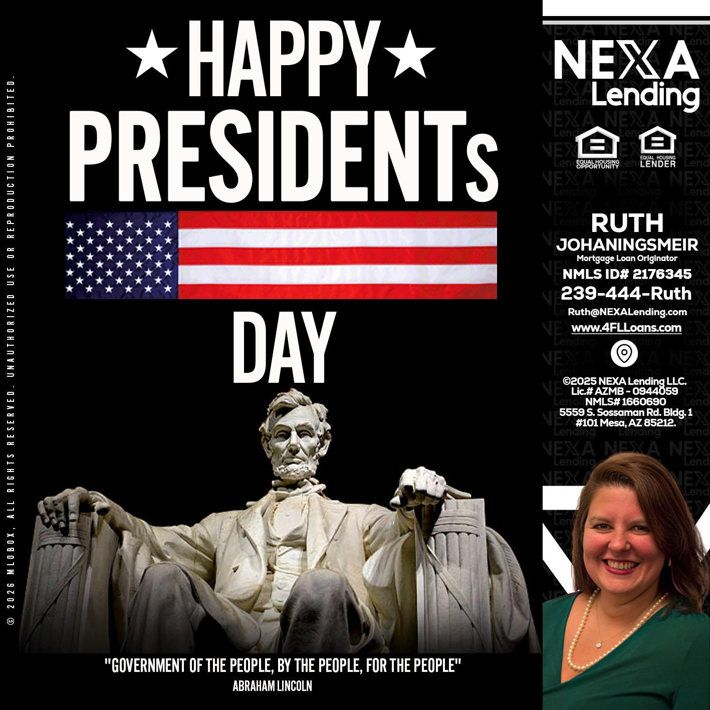 happy presidents day - Ruth Johaningsmeir -Mortgage Loan Originator