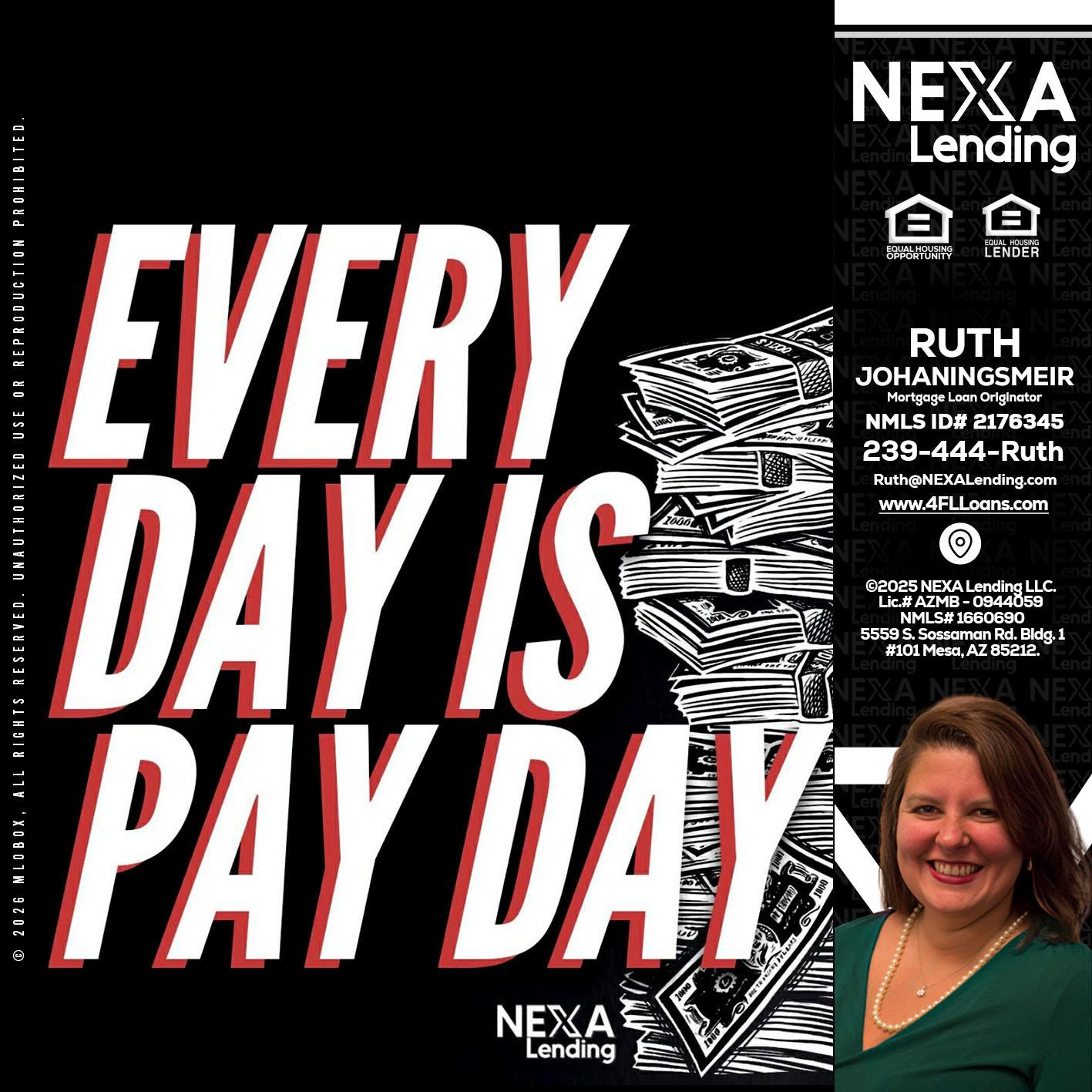 EVERY DAY IS PAY DAY - Ruth Johaningsmeir -Mortgage Loan Originator