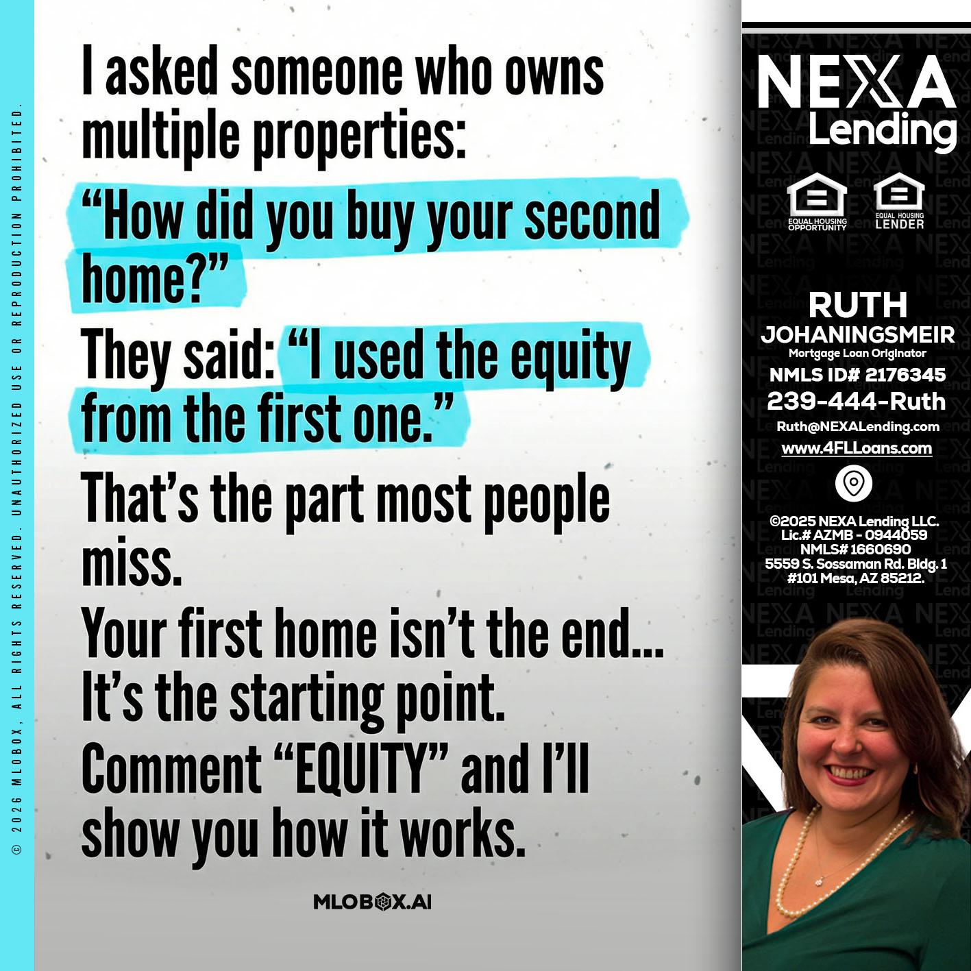 I asked someone - Ruth Johaningsmeir -Mortgage Loan Originator