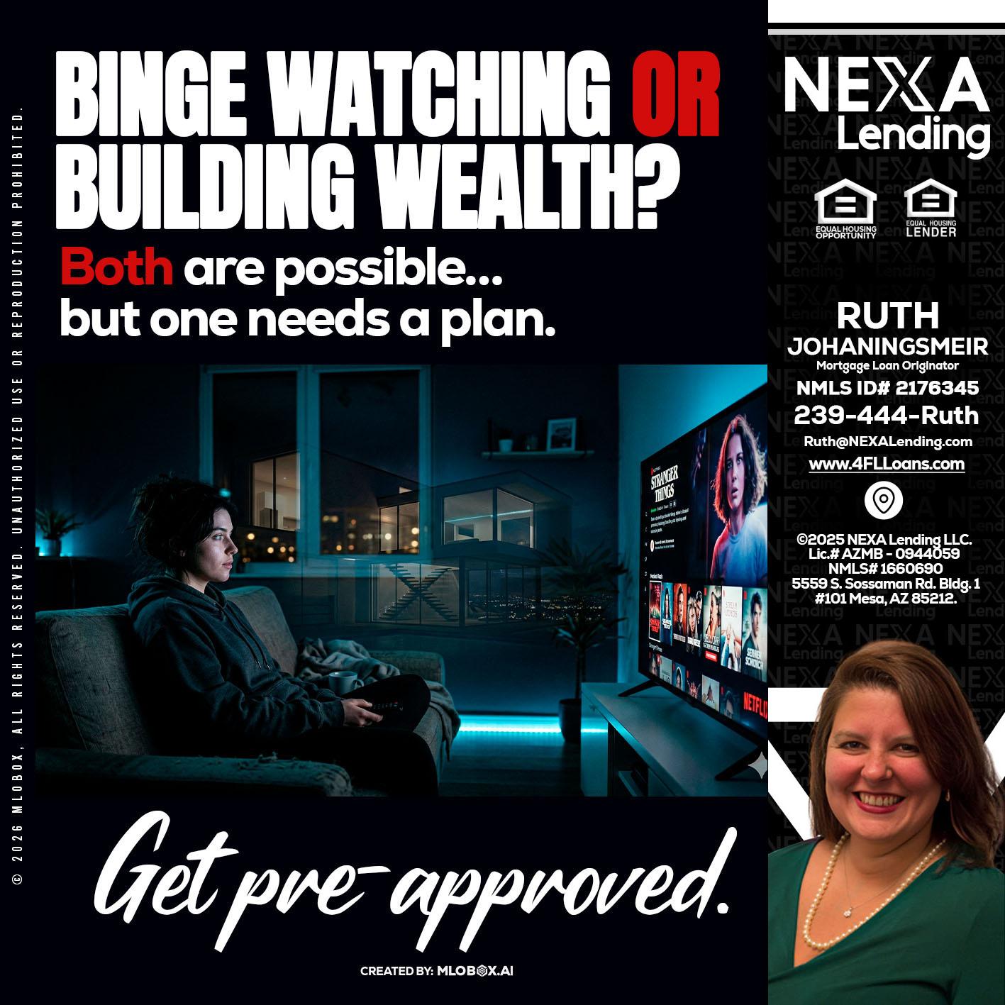 BINGE WATCHING - Ruth Johaningsmeir -Mortgage Loan Originator