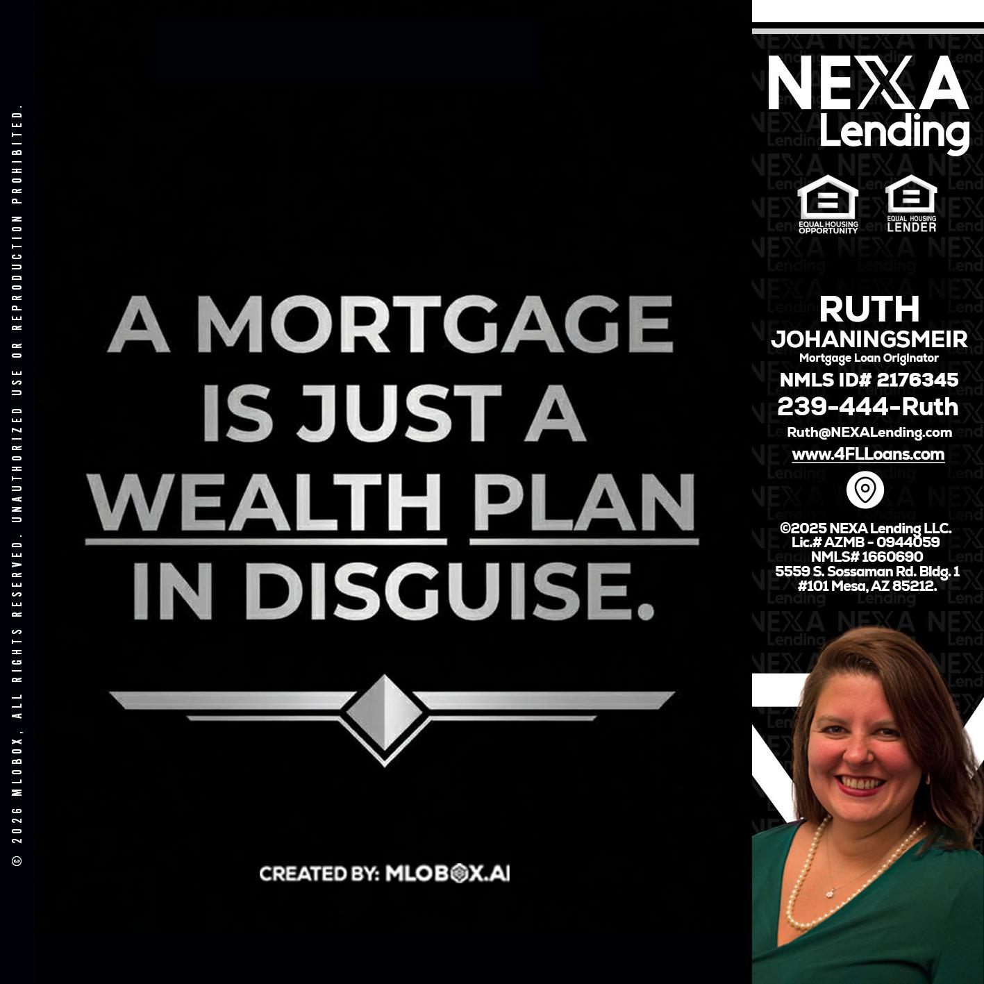 a mortgage is just - Ruth Johaningsmeir -Mortgage Loan Originator
